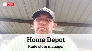 Home Depot Reviews - Rude store manager