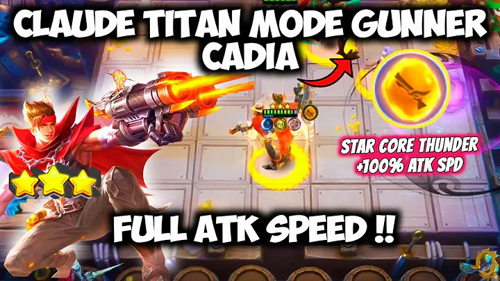 FULL ATK SPEED !! CLAUDE TITAN MODE GUNNER CADIA STAR CORE GUNNER THUNDER +100% ATK SPEEF MAGICCHESS