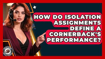 How Do Isolation Assignments Define A Cornerback