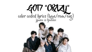 GOT7 - CRAZY [Color Coded Han/Rom/Eng Lyrics]