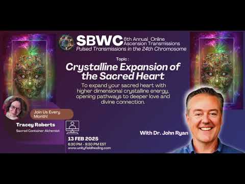 SBWC Transmission VI #5 Expanding Your Crytalline Heart 13 Feb 2025 MEDITATION