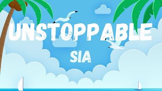 Sia - Unstoppable (Lyrics Video)