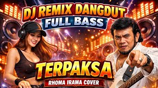 Terpaksa  Dj Remix Dangdut  Bass Terbaru 2026  Rhoma Irama Cover