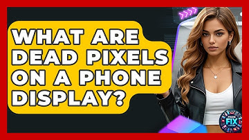 What Are Dead Pixels On A Phone Display? - Phone Fix and Features