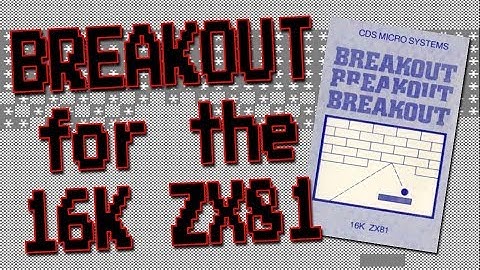 Breakout for the 16K ZX81 from CDS Microsystems (1982)