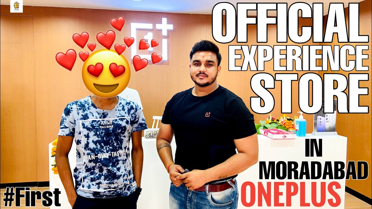 First Official OnePlus Experience Store In Moradabad 🔥 || VTS 2.0🇮🇳