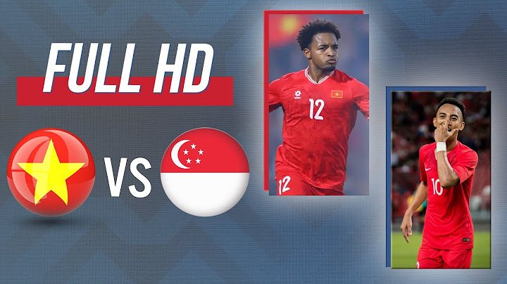 🔴FULL HD | VIETNAM - SINGAPORE | Asian Cup - VIỆT NAM vs SINGAPORE