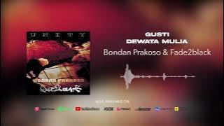 Bondan Prakoso & Fade2Black - Gusti Dewata Mulia