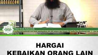 Hargai Kebaikan Orang Lain - Ustadz Dr. Syafiq Riza Basalamah, M.A.