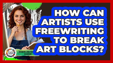 How Can Artists Use Freewriting To Break Art Blocks? - Drawing and Painting Academy