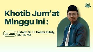 🔴 LIVE | Rangkaian Khutbah Jum'at bersama Ustadz Dr. H. Halimi Zuhdy, M. Pd. MA (03/07/2026)