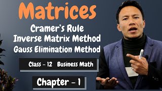 Cramer’s Rule | Inverse Matrix Method | Gauss Elimination Method | Business Math Class 12 in Nepali