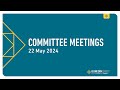Committee meetings  22 may 2024