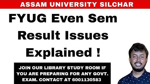 FYUG EVEN SEMESTER RESULTS PROBLEMS | Assam University Silchar| Kali Charan Deb