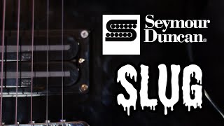 Seymour Duncan SLUG