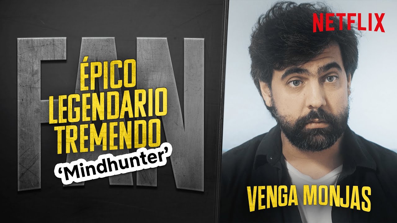 MINDHUNTER según VENGA MONJAS | Épico Legendario Tremendo Fan | Netflix España
