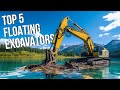 Top 5 most impressive amphibious excavators in the world