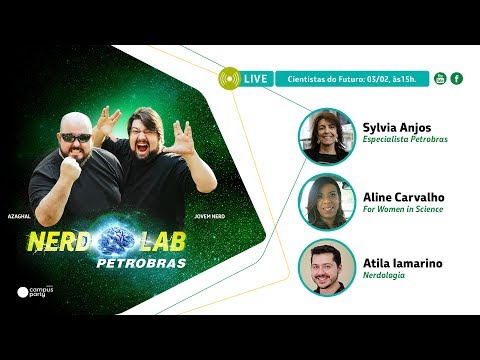NerdLab Petrobras – Cientistas do Futuro - NerdLab Petrobras – Cientistas do Futuro