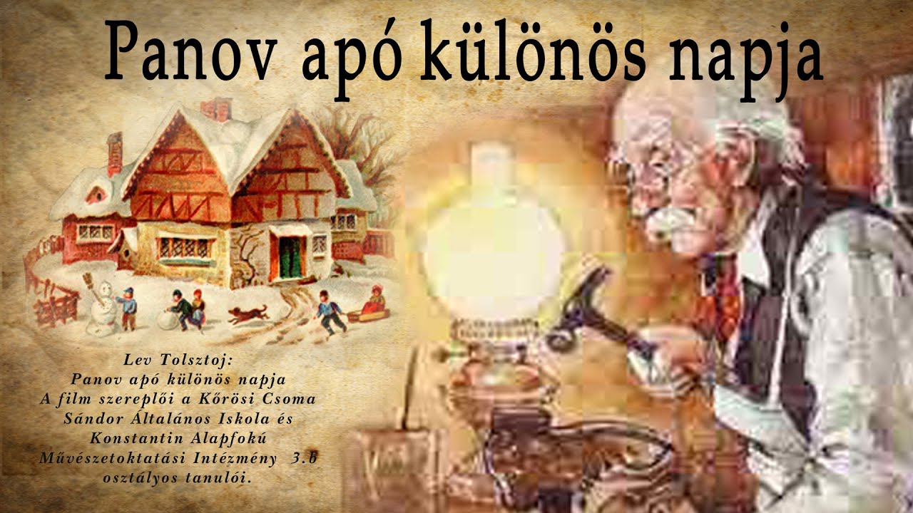 Lev Tolsztoj: Panov apó különös napja ❄️ 🎄 🎁 ✨ Kőrösi Csoma Sándor Ált. Isk. 3.b osztály (Szolnok)