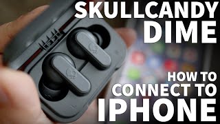 Connect Skullcandy Dime Wireless Earbuds to iPhone - Skullcandy Dime Connect to Phone