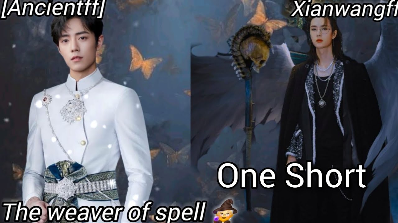 The weaver of spell// One Shot//Xianwang FF #xianwang #omegaverse #bl #ancienff #wangyibo #love