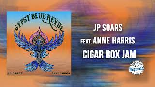 JP Soars & Anne Harris Cigar Box Jam {Official Audio}