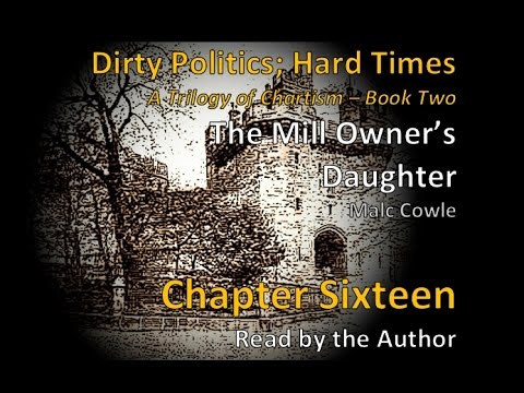 Chapter 16 THE MILL OWNER'S DAUGHTER by Malc Cowle - YouTube