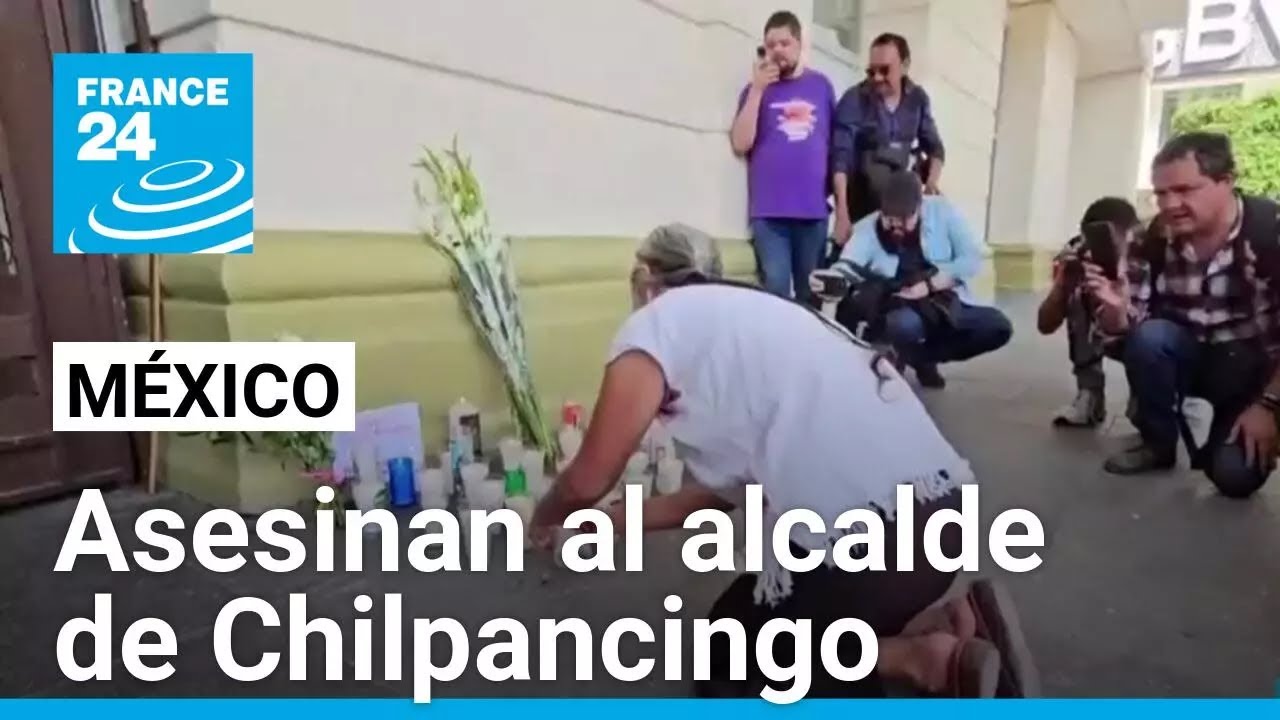 México: asesinan al nuevo alcalde de Chilpancingo en medio de ola de ...