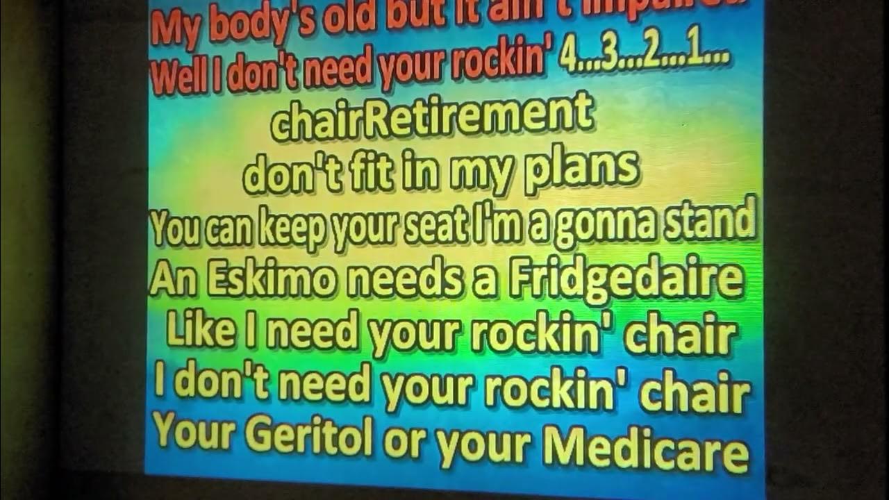 I don't need your rocking chair karaoke. YouTube