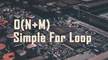 Time Complexity: O(N+M) Simple For Loop for Beginner