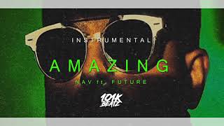 🔥 NAV - Amazing ft. Future INSTRUMENTAL (101K Remake) BAD HABITS 🔥