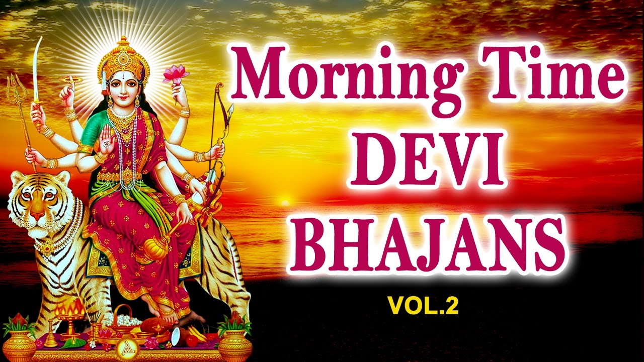 Morning Time Devi Bhajans Vol2 By Narendra Chanchal Hariharan Anuradha Paudwal I Audio Juke Box