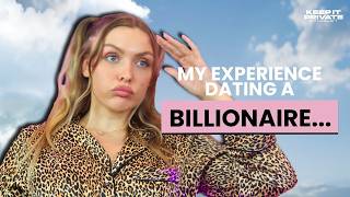 My Experience Dating A BILLIONAIRE... | Keep It Private with Millie T