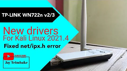 Kali Linux | TP-LINK WN722n wifi adaptor | New driver | (net/ipx.h) error fixed | Jay Trimbake