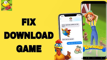 How To Fix And Solve Download Game On Township App | Final Solution