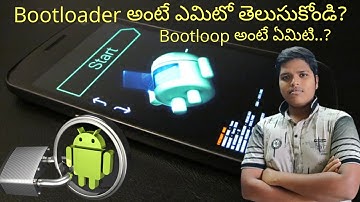 What is Bootloader? And Bootloop? ||Explained in Telugu ||
