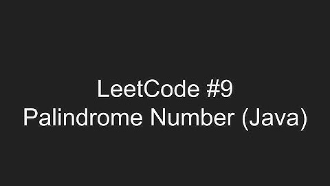 LeetCode #9 - Palindrome Number