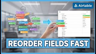 Reorder Fields In Airtable [Fast-Track]