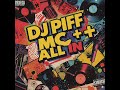 DJ Piff MC-All in