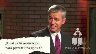 ¿Cuál es tu motivación para plantar una iglesia? - Paul Washer ¿Cuál es tu motivación para plantar una iglesia? - Paul Washer