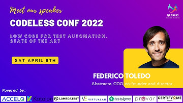 Codeless Conf 2022 - Low code for test automation, state of the art By Federico Toledo