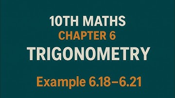 10th Maths TN State Board Chapter 6- Trigonometry Example 6.18-6.21