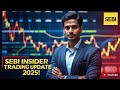 SEBI Insider Trading Update 2025