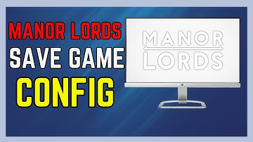 Manor Lords Where Is The Save Game & Config Files Located On PC - (Simple Guide!)