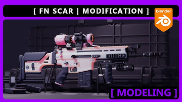 8. [ FN SCAR - MODIFICATION ] - Modeling (speed 16x)