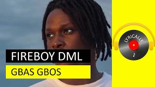 Video thumbnail of "Fireboy DML - Gbas gbos (Lyrics Video)"