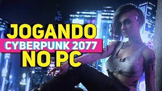 CYBERPUNK 2077 NO PC - AO VIVO [LIVE]