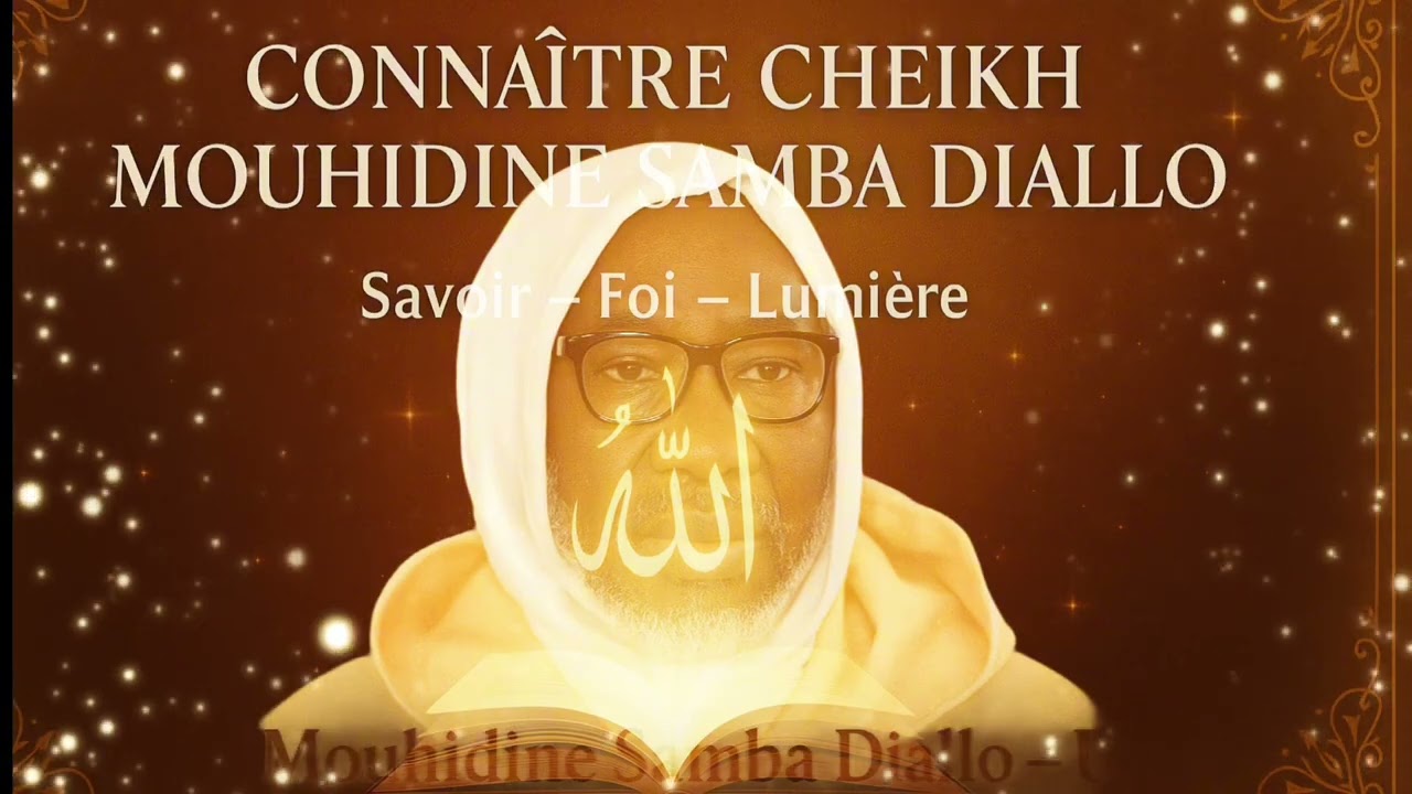 Connaître Cheikh Mouhidine Samba Diallo : Parcours, Savoir et Héritage Spirituel
