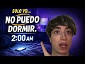 “Son las 2AM y no puedo dormir… esto es lo que hago”