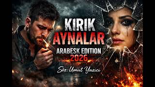 Kırık Aynalar Arabesk Edition 2026